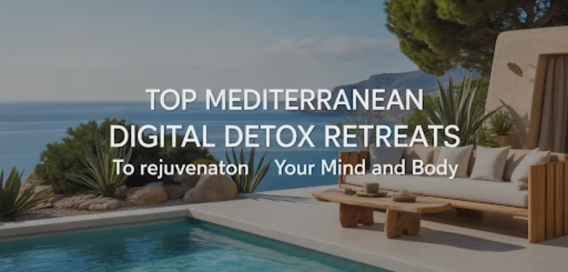 Mediterranean digital detox retreats